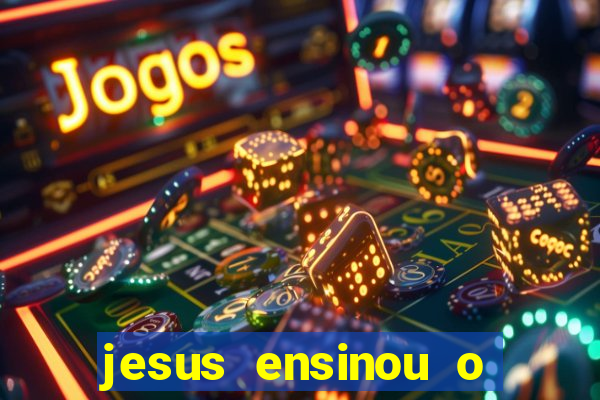 jesus ensinou o segredo da prosperidade